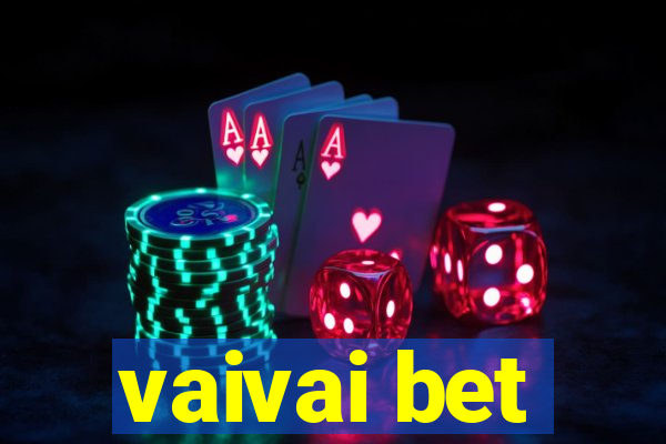 vaivai bet