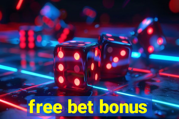 free bet bonus