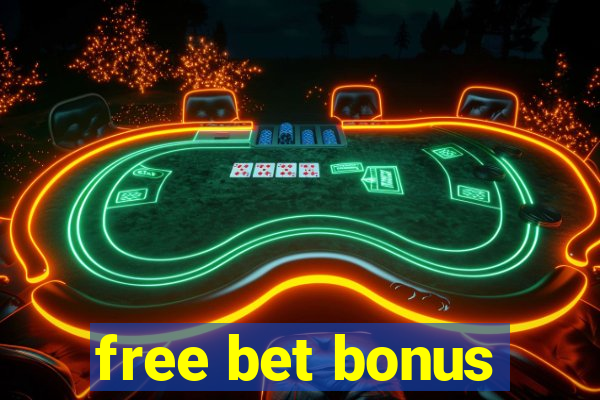 free bet bonus