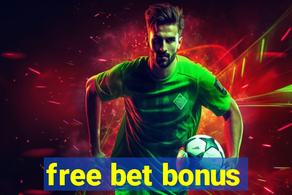 free bet bonus