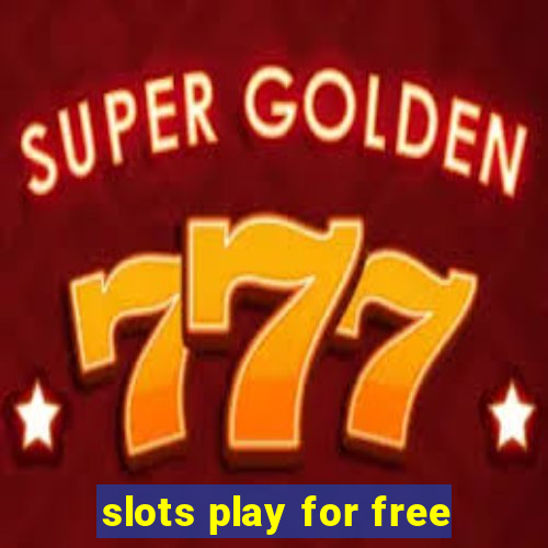 slots play for free