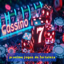 proximo jogos do fortaleza