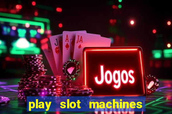 play slot machines for real money online