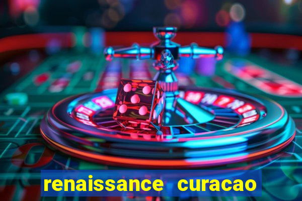 renaissance curacao and casino