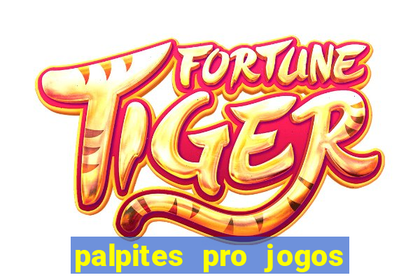 palpites pro jogos de hoje