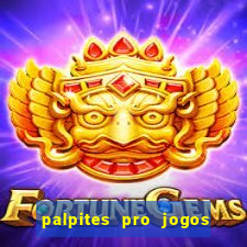 palpites pro jogos de hoje