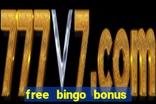 free bingo bonus money no deposit required