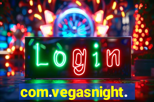 com.vegasnight.slotscasino