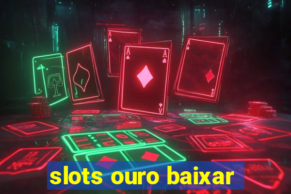 slots ouro baixar