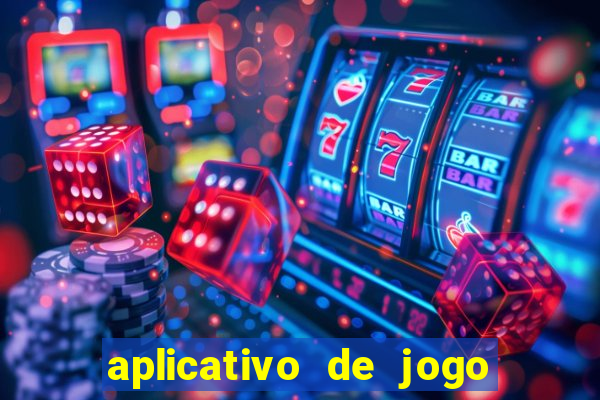 aplicativo de jogo pra ganhar dinheiro