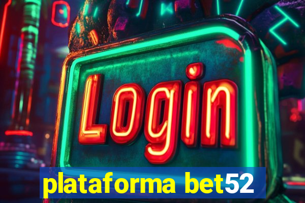 plataforma bet52