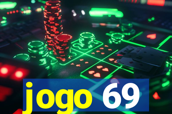 jogo 69