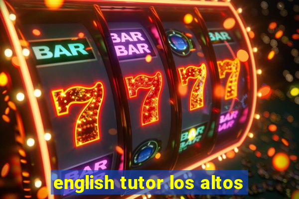 english tutor los altos