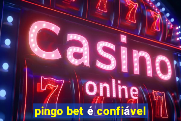 pingo bet é confiável