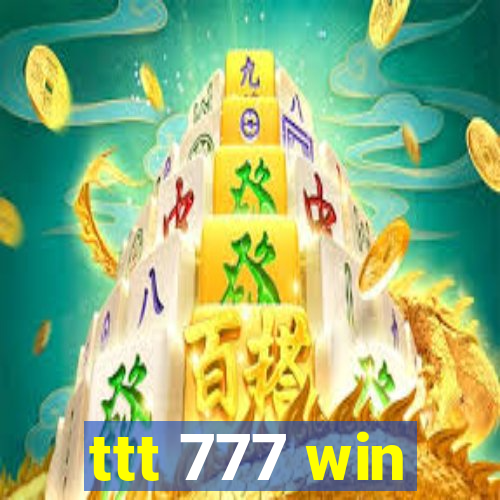 ttt 777 win