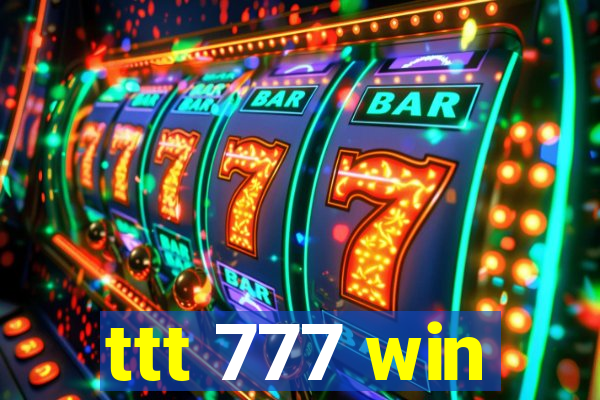 ttt 777 win