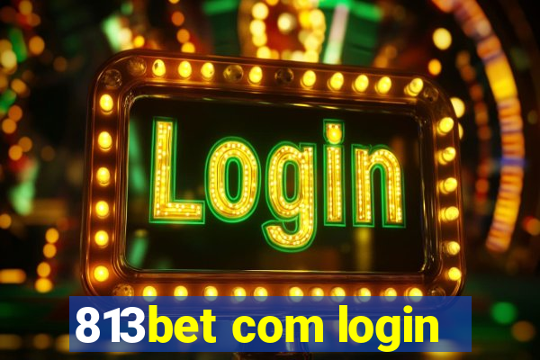 813bet com login