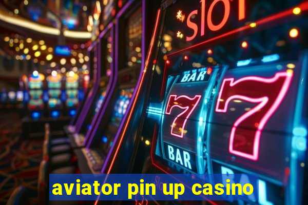 aviator pin up casino