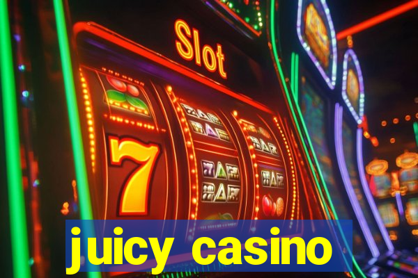 juicy casino