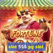 slot 555 pg slot