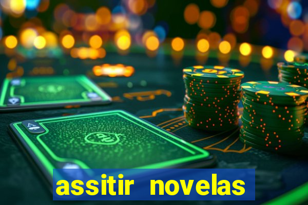 assitir novelas online gratis