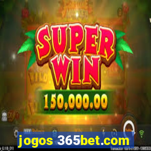 jogos 365bet.com