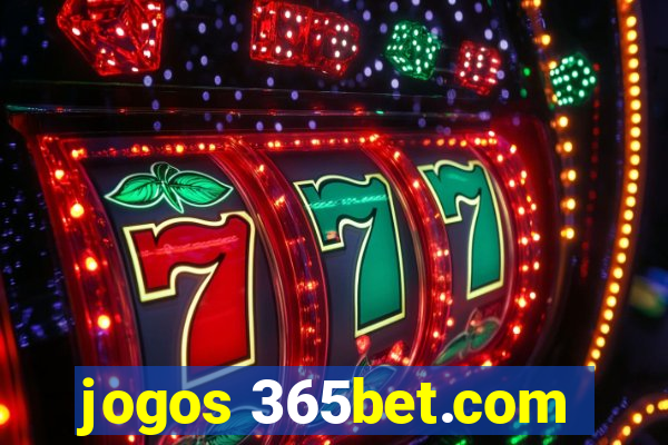 jogos 365bet.com