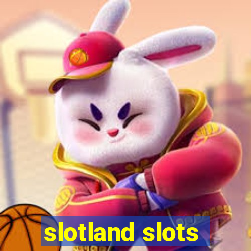 slotland slots