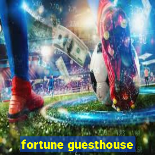 fortune guesthouse