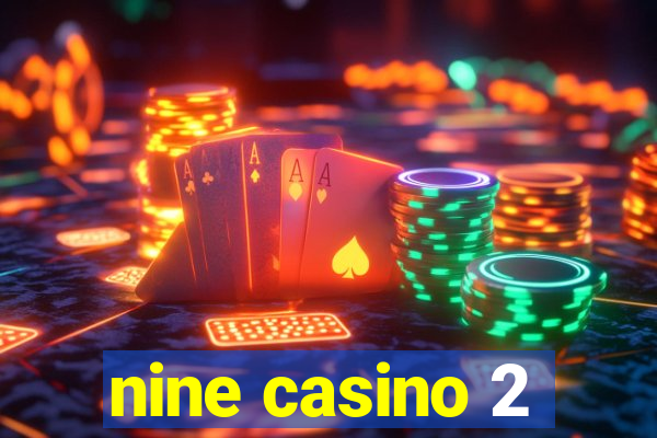 nine casino 2