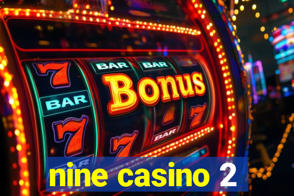 nine casino 2