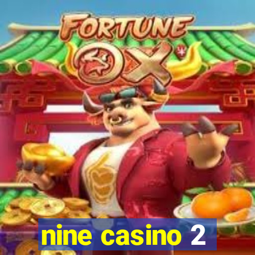 nine casino 2