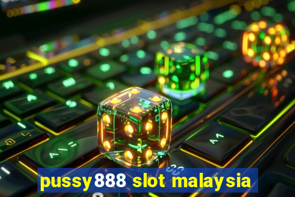 pussy888 slot malaysia