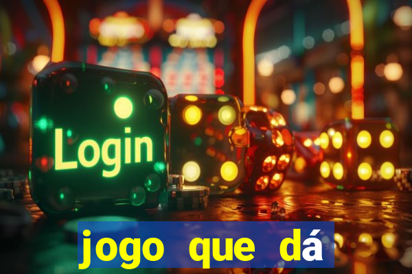 jogo que dá dinheiro para jogar