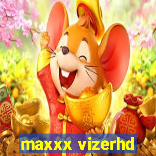 maxxx vizerhd