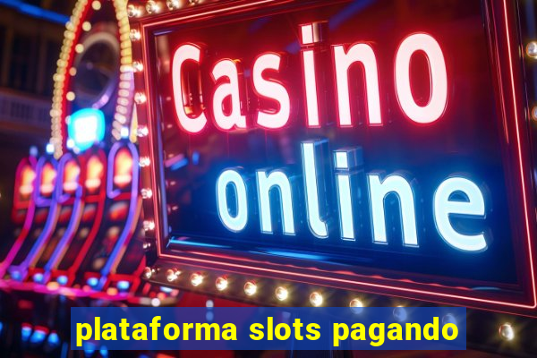 plataforma slots pagando