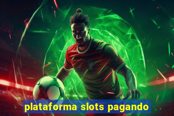 plataforma slots pagando