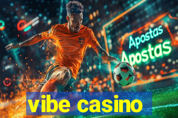 vibe casino