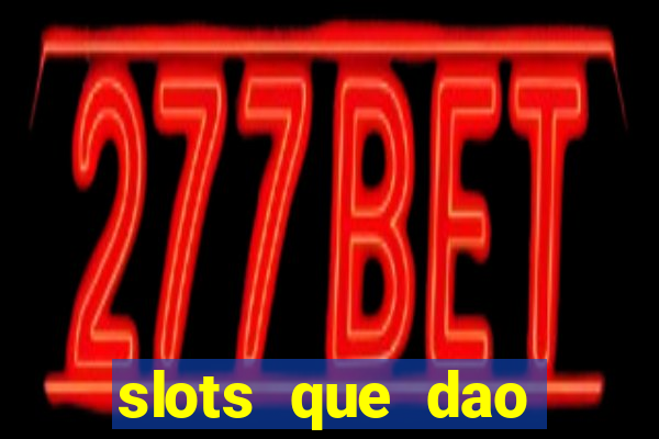 slots que dao bonus gratis