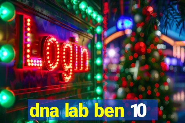 dna lab ben 10