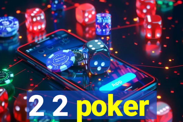 2 2 poker