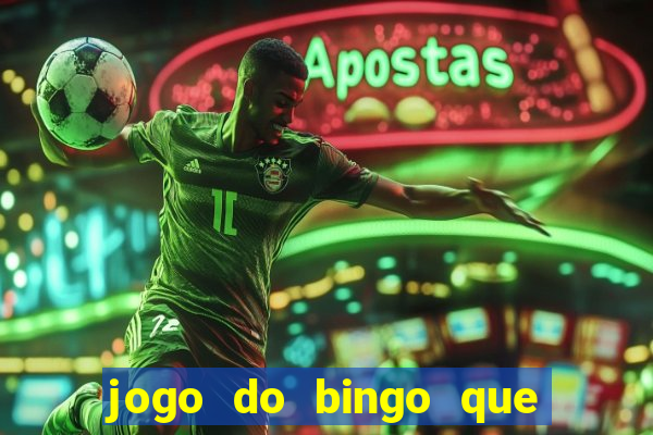 jogo do bingo que ganha dinheiro