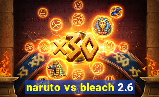 naruto vs bleach 2.6