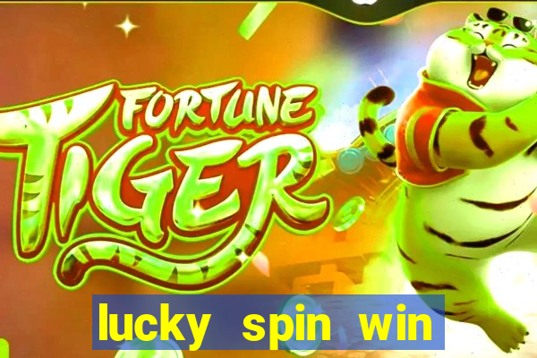 lucky spin win real money