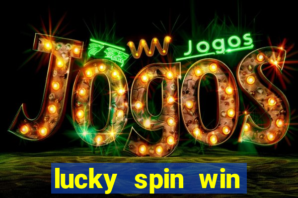 lucky spin win real money