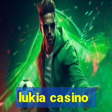 lukia casino