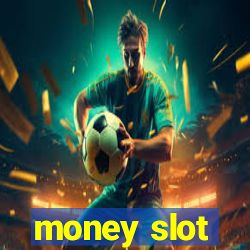 money slot