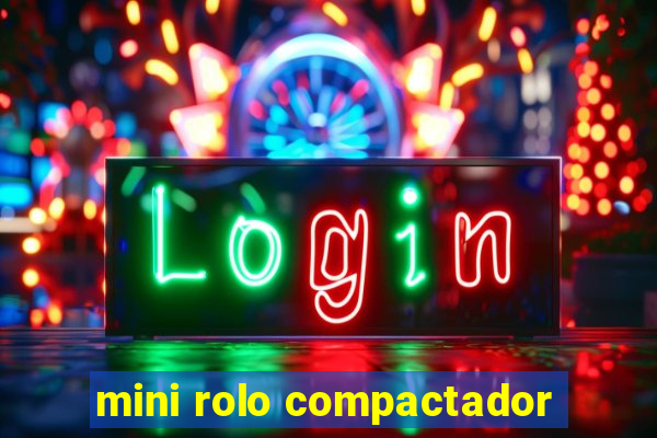 mini rolo compactador