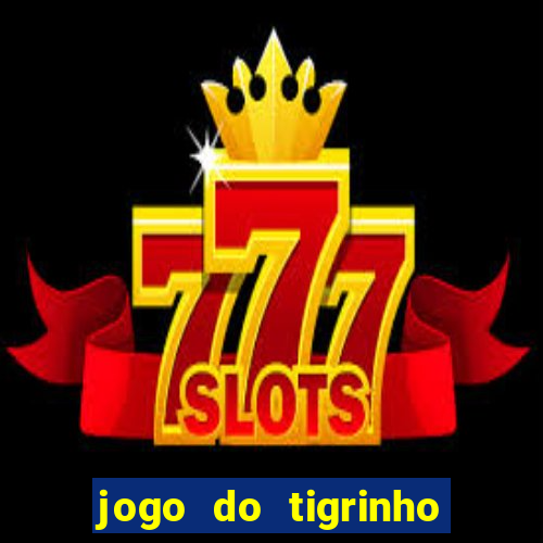 jogo do tigrinho bet 365