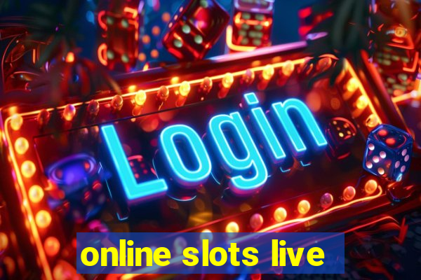 online slots live